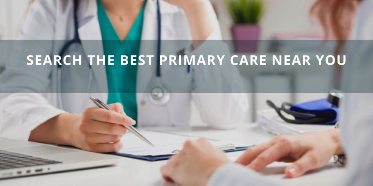 Search The Best Primary Care Near You