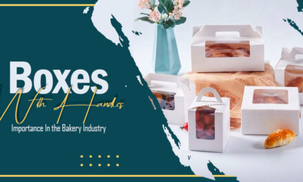 Importance Of Boxes with Handles in the Bakery Industry