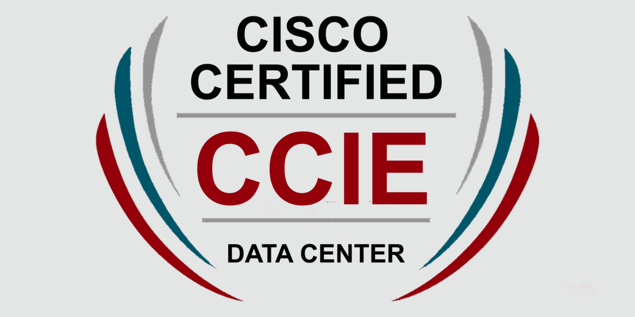 CCIE Data Center: The Next Step in Networking Evolution