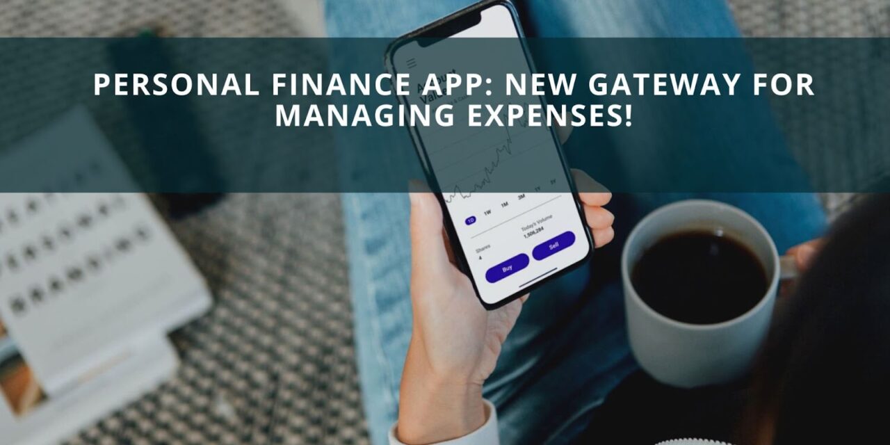 Personal Finance App: New Gateway For Managing Expenses!