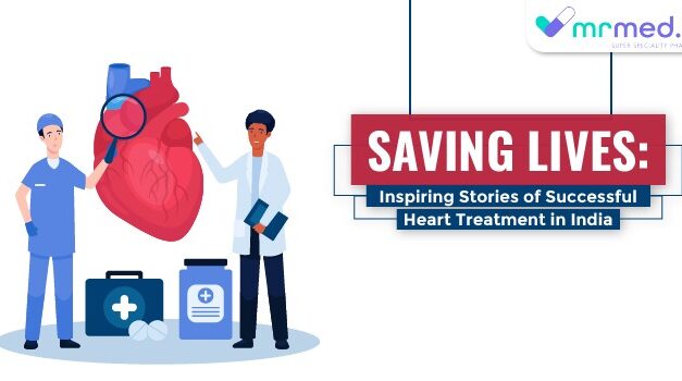 Saving Lives: Inspiring Stories of Successful Heart Treatment in India